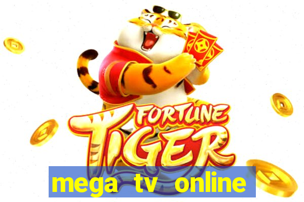 mega tv online gratis futebol ao vivo